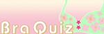 Bra Quiz