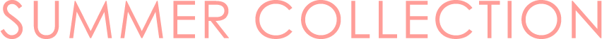 SUMMER COLLECTION